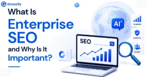 What Is Enterprise SEO and Why Is It Important