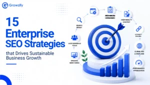 15 Enterprise SEO Strategies That Drive Sustainable Business Growth