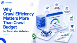 Why Crawl Efficiency Matters More Than Crawl Budget for Enterprise Websites