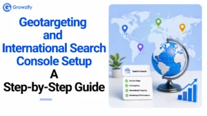Geotargeting and International Search Console Setup A Step-by-Step Guide