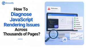How To Diagnose JavaScript Rendering Issues Across Thousands of Pages