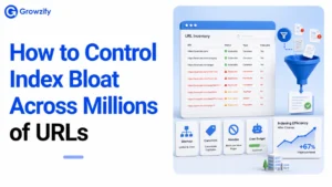 How to Control Index Bloat Across Millions of URLs